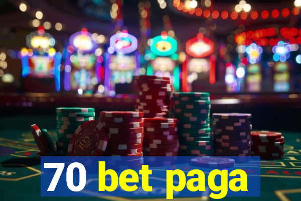 70 bet paga